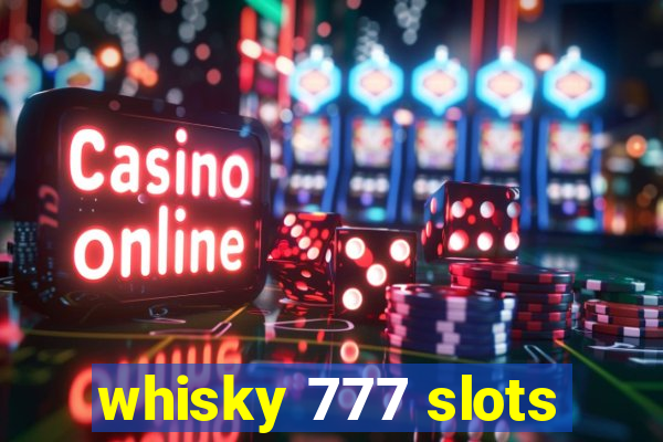 whisky 777 slots